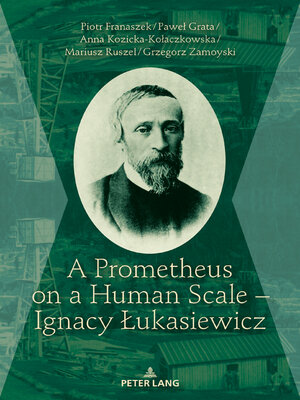 cover image of A Prometheus on a Human Scale  Ignacy Łukasiewicz